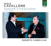 Roberto Fabbriciani Cavallone: Miroirs D'Esquisses, Flute Works