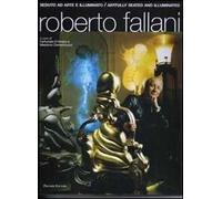 Roberto Fallani. Seduto ad arte e illuminato-Artfully seated and illuminated. 1972-2012. Ediz. bilingue