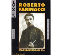 Roberto Farinacci. Dallo squadrismo alla RSI.