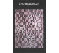 Roberto Floreani. Manifesto. Ediz. italiana e inglese