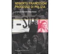 Roberto Franceschi. Processo di polizia