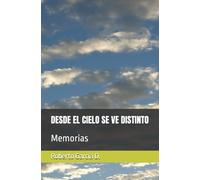 Roberto García D Desde El Cielo Se Ve Distinto (Tascabile)
