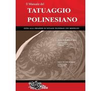 Roberto Gemori Il Manuale del TATUAGGIO POLINESIANO (Tascabile)