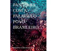 Roberto Gomes Nogueira Pandemia Com A Palavra O Povo Brasileiro (Tascabile)