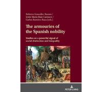 Roberto González Ramos The armouries of the Spanish nobility (Copertina rigida)