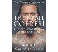 Roberto González Rivera The Pirate Cofresí (Tascabile) Caribbean Chronicles