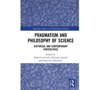 Roberto Gronda Pragmatism and Philosophy of Science (Copertina rigida)