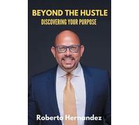 Roberto Hernandez Beyond The Hustle (Tascabile)