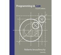 Roberto Ierusalimschy Programming in Lua, fourth edition (Tascabile)