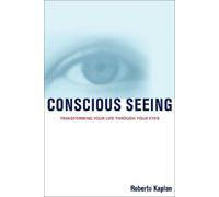 Roberto Kaplan Conscious Seeing (Tascabile) Vision-Fitness Series