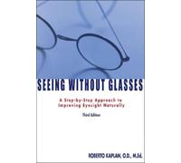 Roberto Kaplan Seeing Without Glasses (Tascabile) Vision-Fitness Series
