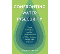 Roberto L. Lenton Confronting Water Insecurity (Tascabile)