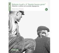 Roberto Leydi e il «Sentire buona gente». Musica e cultura nel secondo dopoguerra e DVD. Con CD Audio