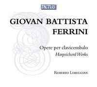 Roberto Loreggian, C - Ferrini G.B.: Opere Per Clavicembalo