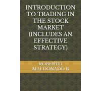 Roberto Maldona Introduction to Trading in the Stock Market (Include (Tascabile)