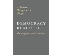 Roberto Mangabeira Unger Democracy Realized (Tascabile)