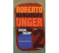 Roberto Mangabeira Unger Politics, Volume 2 - Social Theory (Tascabile)