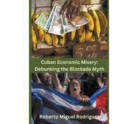 Roberto Miguel Rodriguez Cuban Economic Misery (Tascabile)