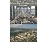 Roberto Miguel Rodriguez Infrastructure Under Siege (Tascabile)
