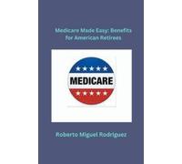 Roberto Miguel Rodriguez Medicare Made Easy (Tascabile)