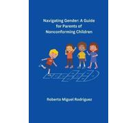 Roberto Miguel Rodriguez Navigating Gender (Tascabile)