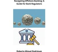 Roberto Miguel Rodriguez Navigating Offshore Banking (Tascabile)