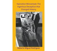 Roberto Miguel Rodriguez Operation Mincemeat (Tascabile)