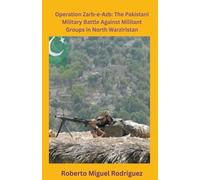 Roberto Miguel Rodriguez Operation Zarb-e-Arb (Tascabile)