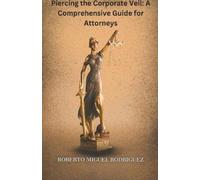 Roberto Miguel Rodriguez Piercing the Corporate Veil (Tascabile)