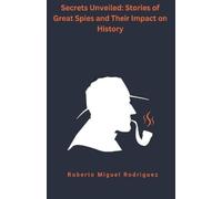 Roberto Miguel Rodriguez Secrets Unveiled (Tascabile)