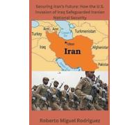 Roberto Miguel Rodriguez Securing Iran's Future (Tascabile)