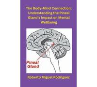 Roberto Miguel Rodriguez The Body-Mind Connection (Tascabile)