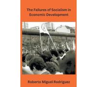 Roberto Miguel Rodriguez The Failures of Socialism (Tascabile)