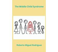Roberto Miguel Rodriguez The Middle Child Syndrome (Tascabile)