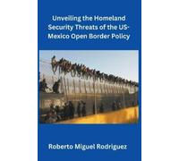 Roberto Miguel Unveiling the Homeland Security Threats of the U.S.- (Tascabile)