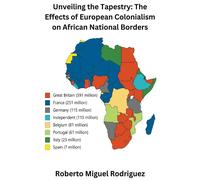 Roberto Miguel Unveiling the Tapestry: The Effects of European Colo (Tascabile)