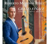 Roberto Moronn Perez - Andres Segovia Archive: Grand Finale