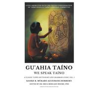 Roberto Múkaro Agueibaná Borrero Gu'ahia Taíno We Speak Taíno (Tascabile)