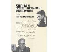 Roberto Papini e l'Istituto Internazionale Jacques Maritain