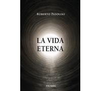 Roberto Pasolini La vida eterna (Mundo y cristianismo) (Tascabile)