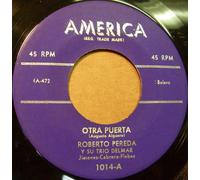 Roberto Pereda Y Su Trio Delmar Latin 45 Otra Puerta / Amor On America come