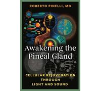 Roberto Pinelli Awakening the Pineal Gland (Tascabile)