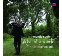 Roberto Prosseda / Felix Mendelssohn - Lieder Ohne Worte