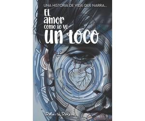 Roberto Rascón El amor como lo ve un loco (Tascabile)