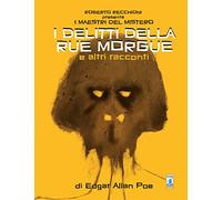 Roberto Recchioni presenta: I maestri del mistero. I delitti della Rue Morgue e altri racconti da Edgar Allan Poe