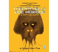 Roberto Recchioni presenta: I maestri del mistero. I delitti della Rue Morgue e altri racconti da Edgar Allan Poe