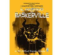 Roberto Recchioni presenta: I maestri del mistero. Il mastino dei Baskerville da Arthur Conan Doyle
