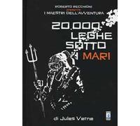 Roberto Recchioni presenta: I maestri dell'avventura. 20.000 leghe sotto i mari da Jules Verne