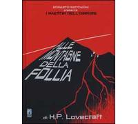 Roberto Recchioni presenta: I maestri dell'orrore. Alle montagne della follia di H. P. Lovecraft