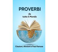 Roberto Regalo PROVERBI DA TUTTO IL MONDO. Citazioni, Aforismi e Fra (Tascabile)